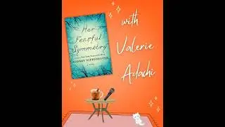 Her Fearful Symmetry by Audrey Niffenegger with Valerie Adachi