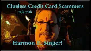 Two Clueless Credit Card Scammers fail to fool Harmon E. Singer! Funny Scam Call!