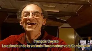 Qu&eacute;bec Compostelle : La splendeur de la variante Rocamadour vers Compostelle