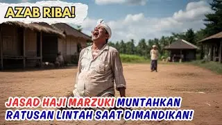 AZAB RIBA! Jasad Haji Marzuki Muntahkan Ratusan Lintah Saat Dimandikan!