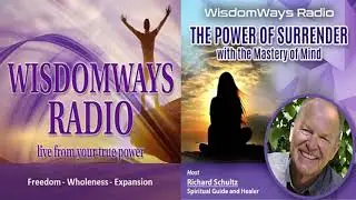 The Power Of Surrender With The Mastery Of Mind: WisdomWays Radio: