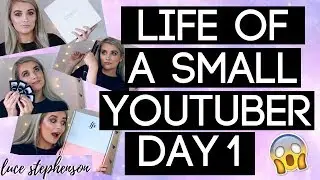 The REALISTIC side of PR Products | Life of A Small YouTuber Day 1 | Luce Stephenson