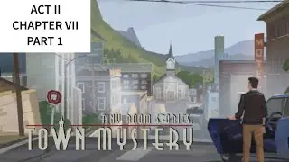 Tiny Room Stories : Town Mystery #08 - Act II - Chapter VII Part 1 : A Walk In The Forest