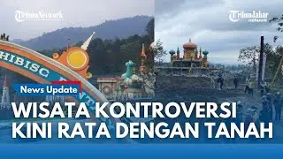 Pasca Dibongkar, Kondisi Terkini Hibisc Fantasi di Puncak Bogor & Kastil Rata dengan Tanah