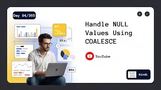 День 94/365 | Обработка значений NULL с помощью COALESCE | Хинди