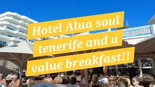 Hotel alua soul tenerife and a value breakfast!!
