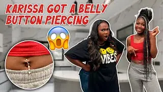 MY SISTER TOOK KARISSA TO GET HER BELLY BUTTON PIERCED (NEW INTRO)