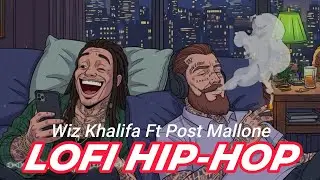 If Post Malone ft. Wiz Khalifa Made Lo-Fi Hip Hop| Post Malone ft. Wiz Khalifa New Songs🌌