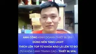 Anh C&ocirc;ng l&ecirc;n TOP Google khi d&ugrave;ng website chuẩn SEO tại Light