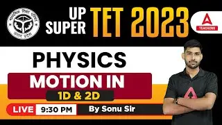 UPTET/SUPER TET Classes 2023 | UPTET/SUPER TET Physics Classes | Motion in 1D & 2D | By Sonu Sir