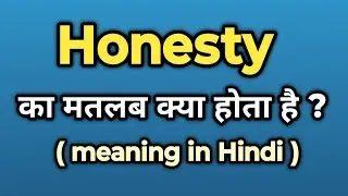 Honesty Meaning in Hindi || Honesty Ka Kya Matlab Hota Hai | Words Tube