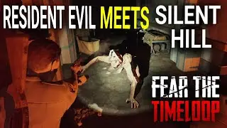 Resident Evil Meets Silent Hill In This New Game | Fear The Timeloop