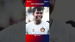 Manfaat VAR Mulai Dirasakan Peserta Liga 1 Indonesia #Short Video