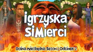 Dolina Niezbędnych Igrzysk SIMierci #2 [SEZON 1]