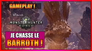 GAMEPLAY - MONSTER HUNTER WORLD EN 2026 - MON COMBAT CONTRE LE BARROTH AU KATANA - FR