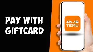 How to Pay with Gift Card in Temu 2024 (New Update)