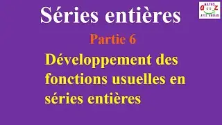 Séries entières. Développement des fonctions usuelles en séries entières