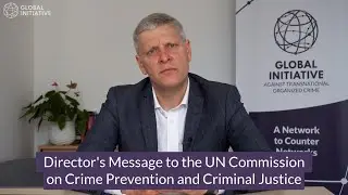 Director's Message to the UN Commission on Crime Prevention and Criminal Justice