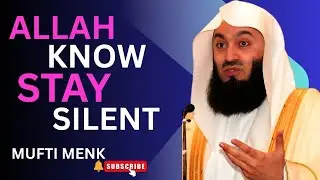 STAY SILENT  YOUR SILENT IS WORSHIP || MUFTI MENK || BEST MOTIVATIONAL SPEECH