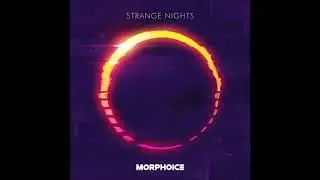 Morphoice - Strange Nights (feat. Jesse Molloy)