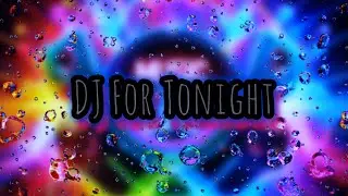 DJ FOR TONIGHT 🔥 | FULL BASS & FULL BEAT 🎧 