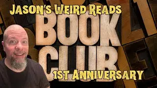 Jason's Weird Reads Book Club One Year Anniversary!