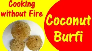 Coconut Burfi without fire cooking recipe | Mouthwatering Indian snacks for kids
