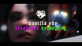 vanilla sky ☆breakcore draingang☆