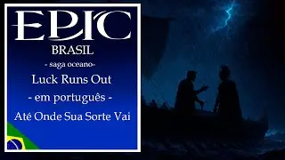 Epic Brasil: Luck Rus Out - Em Portugu&ecirc;s - At&eacute; Onde Sua Sorte Vai