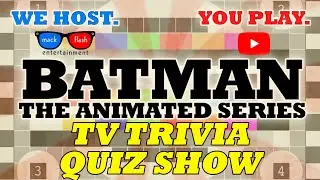 Play a &ldquo;Batman: The Animated Series&rdquo; Quiz Show! - Mack Flash Trivia Quickies