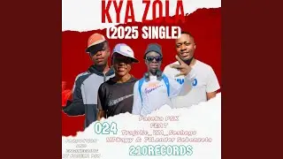 Kya Zola (feat. 71lendersebenzela, Mpkay, Ahee psk & Trajolic wa seshego 210)