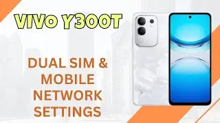 Dual Sim & Mobile Network settings || How to set dual sim and network settings Vivo Y300T