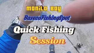 Manila Bay Fishing | BASECO FISHING SPOT |