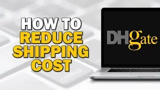 How To Reduce Shipping Cost On DHgate (Easiest Way)​​​​​​​