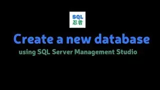 How to create a database - SQL Server - Absolute beginner