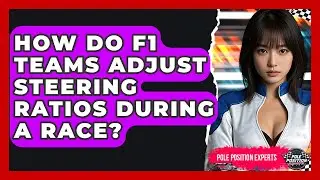 How Do F1 Teams Adjust Steering Ratios During A Race? - Pole Position Experts