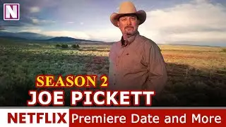 Joe Pickett Season 2 Premiere Date and Much More - Release on Netflix