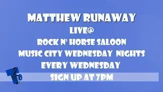 Matthew Runaway, Live @ Rock N Horse Saloon every Wednesday