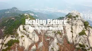 [Healing Picture][Travel Korea] Bulam Mountain Panorama [Dron Sky View] (Healing & Relaxing Music)