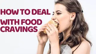 How To Deal With Food Cravings |Stop Late Night Sugar Addiction Triggers|