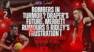 Bombers in Turmoil? Draper, Merrett & Ridley | The Psychology Behind It All