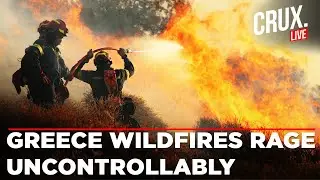 LIVE | Greece Firefighters Battle Massive Wildfires In Crete, Tourists Flee From Raging Inferno