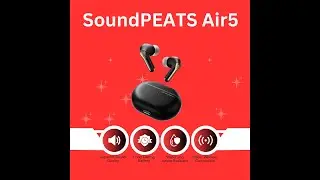 SoundPEATS Air5 Wireless Earbuds: 30 Hours of Pure Audio Bliss!