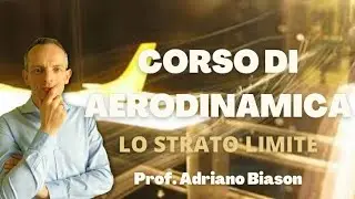 CORSO DI AERODINAMICA: LO STRATO LIMITE