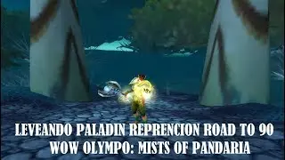 Leveando PALADIN [Road to 90] [CAP 2] OLYMPO WOW