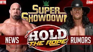 WWE Super ShowDown |Hold The Rope: 10| WWE News & Rumors