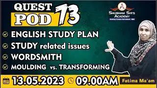 QUEST POD 73 || 13.05.2023 - Fatima Ma'am (English Study Plan, Study Related Issue, Wordsmith)