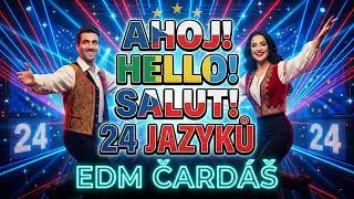 Ahoj! Hello! Salut! 💃 Pozdrav ve 24 jazyc&iacute;ch EU 🕺 EDM Čard&aacute;&scaron; | Digital Pilsen Dance Music Video