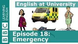 English at University: 18 - Getting help in an emergency and vocabulary related to relaxing