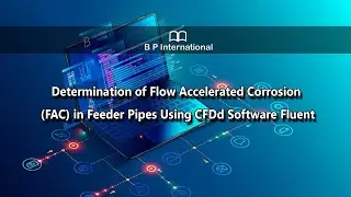Determination of Flow Accelerated Corrosion (FAC) in Feeder Pipes Using CFDd Software Fluent